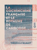 La Cochinchine française et le royaume de Cambodge - Le canal de Suez et les intérêts nationaux