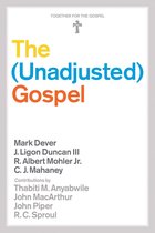 Together for the Gospel - The Unadjusted Gospel