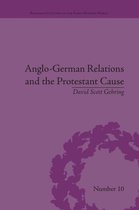 Religious Cultures in the Early Modern World- Anglo-German Relations and the Protestant Cause