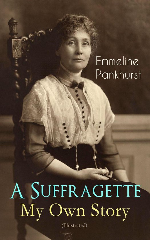 A Suffragette - My Own Story (Illustrated) - cover