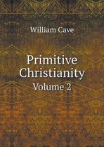 Primitive Christianity Volume 2