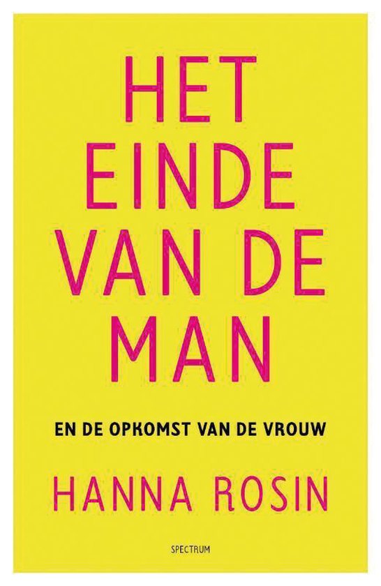 Boek "Het einde van de man en de opkomst van de vrouw" door Hanna Rosin. Gele kaft met roze tekst.