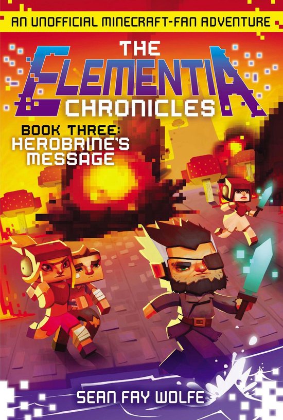 Elementia Chronicles 3 - The Elementia Chronicles: Herobrine ... - cover