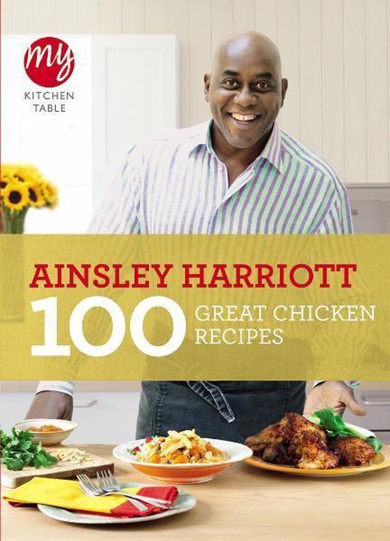 Bol Com My Kitchen Table 100 Great Chicken Recipes Ebook Ainsley Harriott 9781446417232