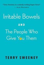 Irritable Bowels and The People Who Give You Them