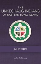 The Civilization of the American Indian Series 269 - The Unkechaug Indians of Eastern Long Island