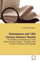 Shakespeare and 18th Century German Theatre