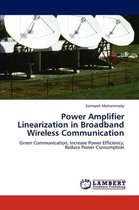 Power Amplifier Linearization in Broadband Wireless Communication