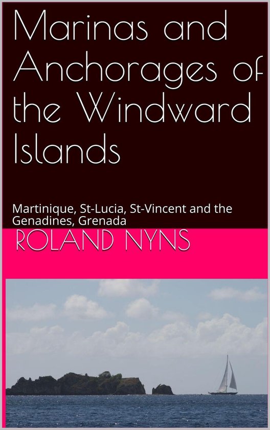 Pilotbooks 4 - Marinas and Anchorages of the Windward Island ... - cover