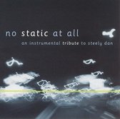 No Static At All: Steely Dan Tribute...