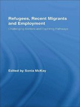 Routledge Research in Population and Migration - Refugees, Recent Migrants and Employment