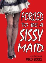 Forced to be a Sissy Maid