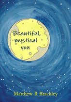Beautiful,Mystical You