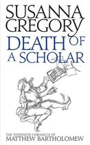 Chronicles of Matthew Bartholomew 20 - Death of a Scholar