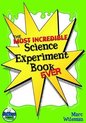 The Most Incredible Science Experiment Book Ever!
