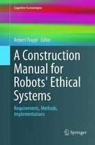 Cognitive Technologies-A Construction Manual for Robots' Ethical Systems