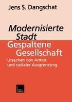 Modernisierte Stadt -- Gespaltene Gesellschaft