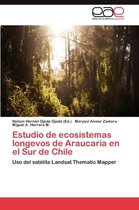 Estudio de ecosistemas longevos de Araucaria en el Sur de Chile