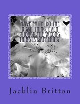 Have Faith, Do the Right Thing,