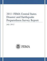 2011 Fema Central States Disaster and Earthquake Preparedness Survey Report