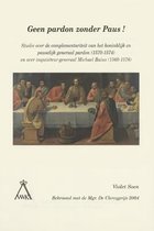 Verhandelingen van de KVAB voor Wetenschappen en Kunsten. Nieuwe reeks- Geen pardon zonder paus!