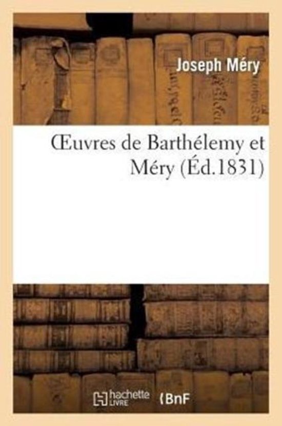 Oeuvres de Barth�lemy Et M�ry