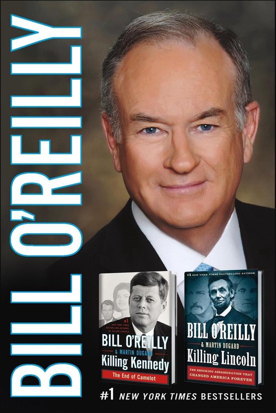 Bill O'Reilly, auteur van "Killing Kennedy" en "Killing Lincoln", boeken #1 New York Times Bestsellers.