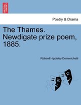 The Thames. Newdigate Prize Poem, 1885.