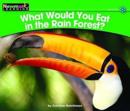 Rising Readers (En)- What Would You Eat in the Rain Forest? Leveled Text