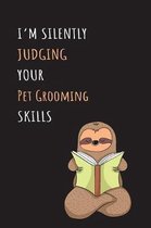 I'm Silently Judging Your Pet Grooming Skills