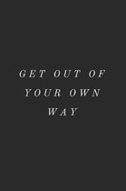 Get Out of Your Own Way