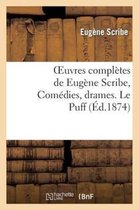 Oeuvres Completes de Eugene Scribe, Comedies, Drames. Le Puff