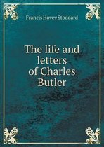 The life and letters of Charles Butler