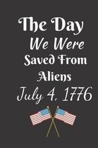 The Day We Were Saved From Aliens July 4, 1776