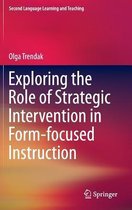 Exploring the Role of Strategic Intervention in Form-focused Instruction