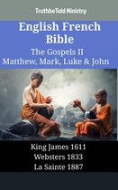 Parallel Bible Halseth English 1458 - English French Bible - The Gospels II - Matthew, Mark, Luke & John