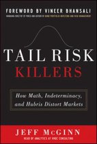 Tail Risk Killers: How Math, Indeterminacy, And Hubris Disto