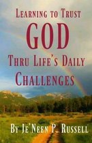 Learning to Trust God Thru Life's Daily Challenges