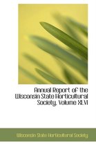 Annual Report of the Wisconsin State Horticultural Society, Volume XLVI