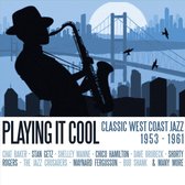 Playing It Cool: Classic West Coast Jazz 1953-1961