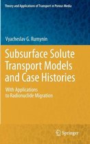 Subsurface Solute Transport Models and Case Histories
