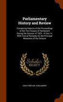 Parliamentary History and Review: Containing Reports of the Proceedings of the Two Houses of Parliament During the Session of 1825