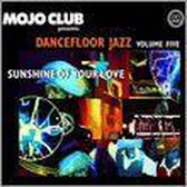 Mojo Club 5 -Sunshine  Of Your Love
