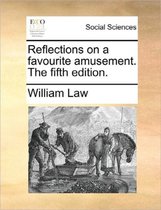 Reflections on a Favourite Amusement. the Fifth Edition.