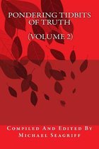 Pondering Tidbits of Truth (Volume 2)