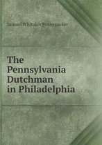 The Pennsylvania Dutchman in Philadelphia