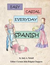 Easy, Casual Everyday Spanish