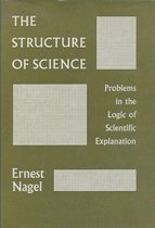 The structure of science. Problems in the logic of scientific explanation.