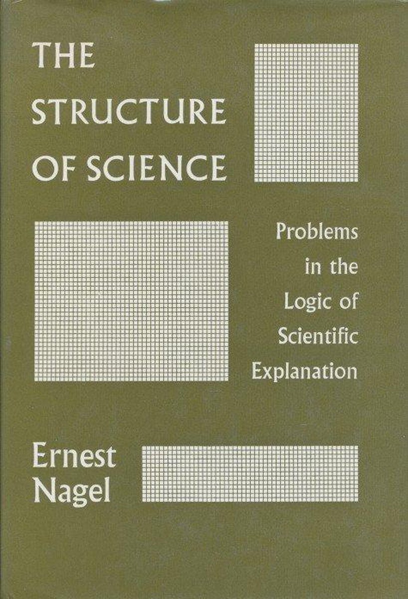 Omslag van The structure of science. Problems in the logic of scientific explanation.