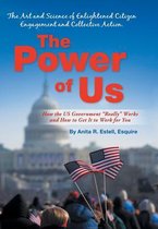 The Power of Us: The Art and Science of Enlightened Citizen Engagement and Collective Action